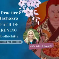 How to Practice Kalachakra - Bodhichitta with Julie O'Donnell