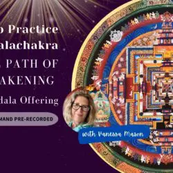 How to Practice Kalachakra - Mandala Offering with Vanessa Mason