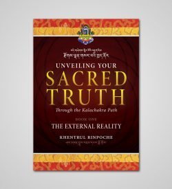 Unveiling Your Sacred Truth Through the Kalachakra Path, Book One: The External Reality