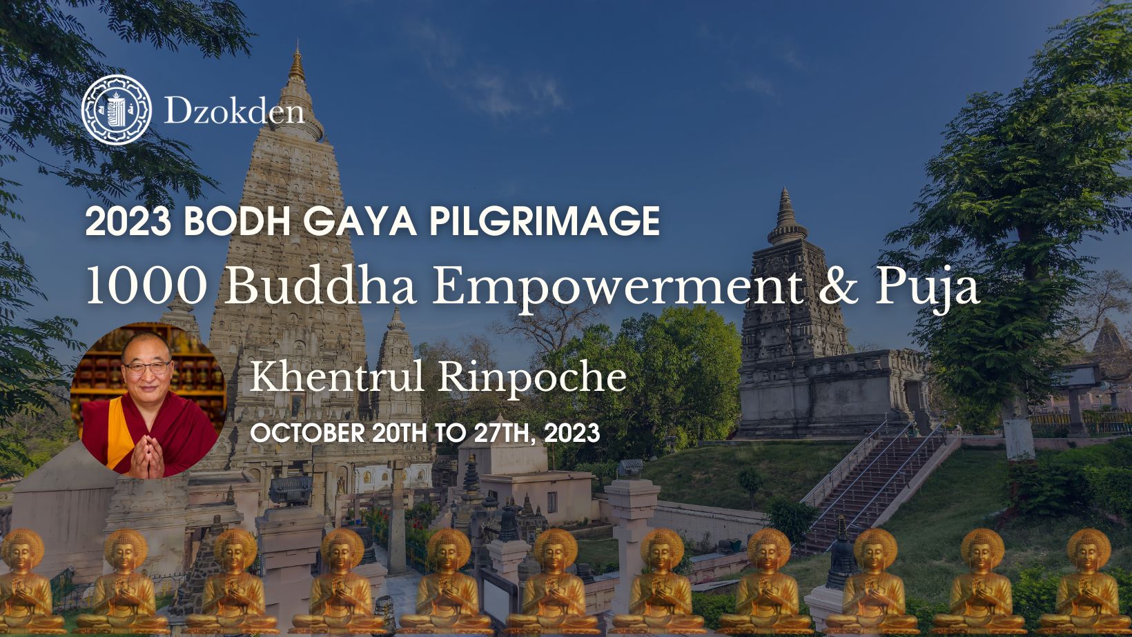 2023 Bodh Gaya Pilgrimage: 1000 Buddhas Empowerment w/ Khentrul Rinpoche